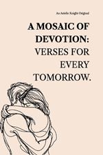 A Mosaic of Devotion: Verses for Every Tomorrow