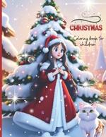 Christmas Coloring for Children: Children's holiday coloring books for toddlers Santa and reindeer Snowman coloring pages for ages 4-8