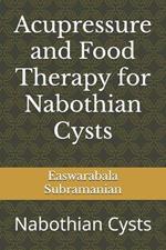 Acupressure and Food Therapy for Nabothian Cysts: Nabothian Cysts