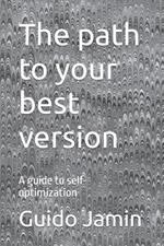 The path to your best version: A guide to self-optimization