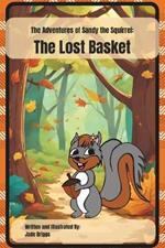 The Lost Basket: From The Adventures of Sandy the Squirrel Series, Book 1