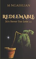 Redeemable: It's Never Too Late