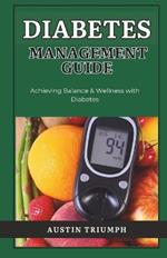 Diabetes Management Guide: Achieving Balance & Wellness with Diabetes: Diabetes care