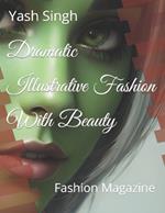 Dramatic Illustrative Fashion With Beauty: Fashion Magazine