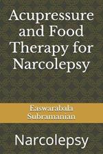Acupressure and Food Therapy for Narcolepsy: Narcolepsy