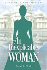 An Inexplicable Woman: A Tabitha & Wolf Mystery