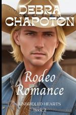 Rodeo Romance: Unbridled Hearts Sweet Cowboy Romance series book 2