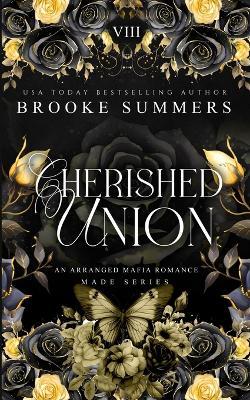 Cherished Union: Discreet: An Arranged Marriage Mafia Romance (Made: Mafia Romance Series Book 8) - Brooke Summers - cover