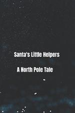 Santa's Little Helpers: A North Pole Tale