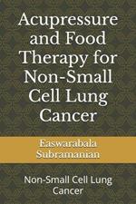 Acupressure and Food Therapy for Non-Small Cell Lung Cancer: Non-Small Cell Lung Cancer