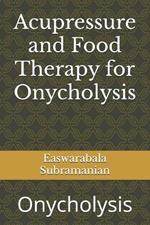 Acupressure and Food Therapy for Onycholysis: Onycholysis