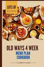 Mediterranean mastery: old ways 4 week menu plan cook book