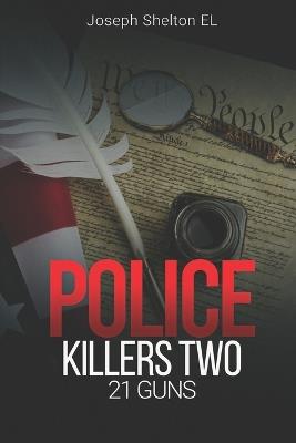 Police Killers Two: 21 Guns - Joseph Shelton El - cover