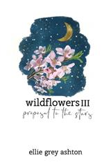 Wildflowers III: Proposal to the Stars