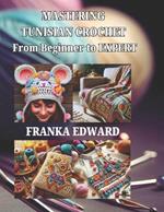 Mastering Tunisian Crochet: From Beginner to Expert