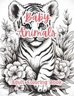 Baby Animals Adult Coloring Book By TaylorStonelyArt: Volume I