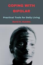 Coping with Bipolar: Practical Tools for Daily Living