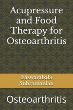 Acupressure and Food Therapy for Osteoarthritis: Osteoarthritis