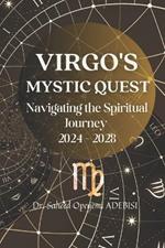 Virgo's Mystic Quest: Navigating the Spiritual Journey 2024-2028