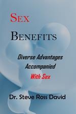 Sex Benefits: Diverse Advantages Accompanied With Sex