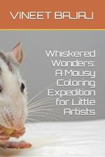 Whiskered Wonders: A Mousy Coloring Expedition for Little Artists