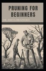 Pruning for Beginners: A step-by-Step Guide to Pruning, Benefits, Factors to consider, When to Prune and Pruning Specific Plants