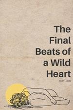 The Final Beats of a Wild Heart