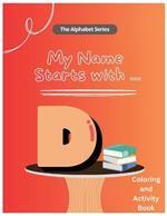 My Name Starts With...D: Coloring and Activity Book