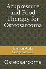 Acupressure and Food Therapy for Osteosarcoma: Osteosarcoma