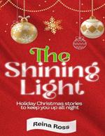 The Shining Light: Holiday Christmas Stories to Keep You Up All Night