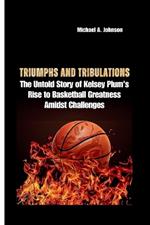 Triumphs and Tribulations: The Untold Story of Kelsey Plum's Rise to Basketball Greatness Amidst Challenges
