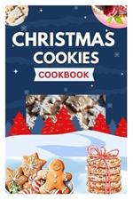 Christmas Cookies Cookbook 2023: An Easy Christmas Companion Cookie Recipes Cookbook to bake for the holidays