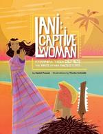 Lani: Captive Woman: A Hawaiian Queen Defies the Ways of Her Ancestors