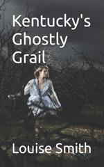 Kentucky's Ghostly Grail