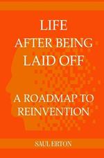 Life After Being Laid Off: A Roadmap to Reinvention