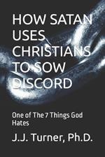 How Satan Uses Christians to Sow Discord: One of The 7 Things God Hates