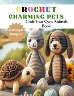 Crochet Charming Pets: Craft Your Own Animals Book