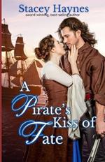 A Pirate's Kiss of Fate: Sweet Historical Romance