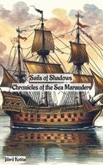 Sails of Shadows: Chronicles of the Sea Marauders