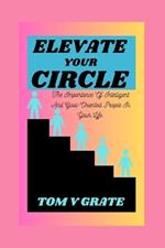 Elevate Your Circle: The Importance of Intelligent and Goal-Oriented People in Your Life