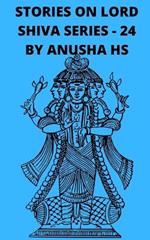 Stories on lord Shiva series - 24: From various sources of Shiva Purana