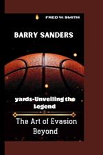 Barry Sanders: The Art of EvasionBeyond yards-Unveiling the Legend