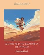 Ahmose and the Treasure of the Pyramid