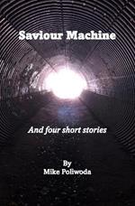 Saviour Machine: Short Stories