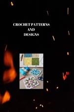 Crochet Patterns and Designs: HOOKED ON CROCHET: Profitable Patterns and Designs for Every Skill Level