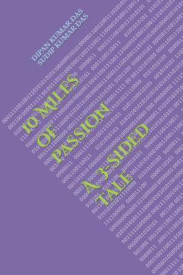 10 Miles of Passion: A 3-Sided Tale - Sudip Kumar Das,Dipan Kumar Das - cover