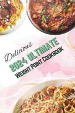 2024 Ultimate Weight Point Cookbook: Healthy Potassium Foods, Low-Calorie Recipes, and Nutritional Guidance - Illustrated for Beginners & Pros