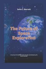 The Future of Space Exploration: A Journey of Unveiling Cosmic Secrets and Embracing the Aurora Borealis