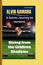 Alvin Kamara: A Saints Journey to stardom-Rising from the Gridiron Shadows