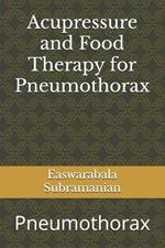 Acupressure and Food Therapy for Pneumothorax: Pneumothorax